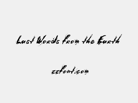 Last Words from the Earth