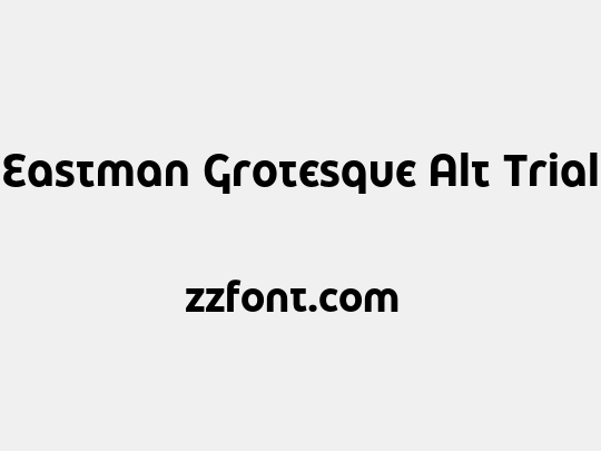Eastman Grotesque Alt Trial