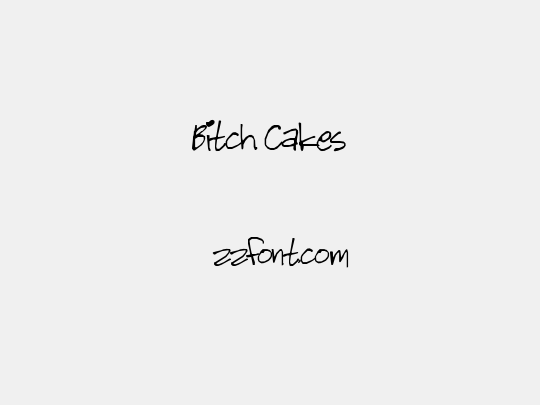 Bitch Cakes