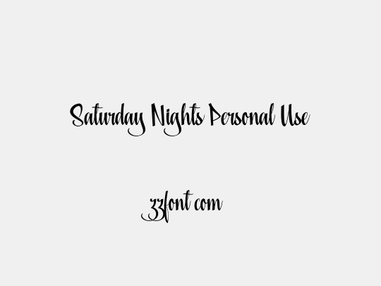 Saturday Nights Personal Use
