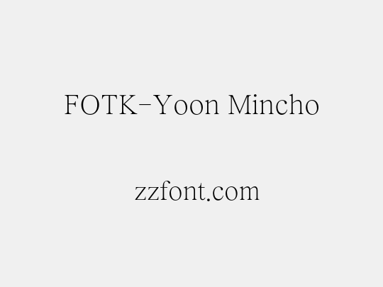 FOTK-Yoon Mincho