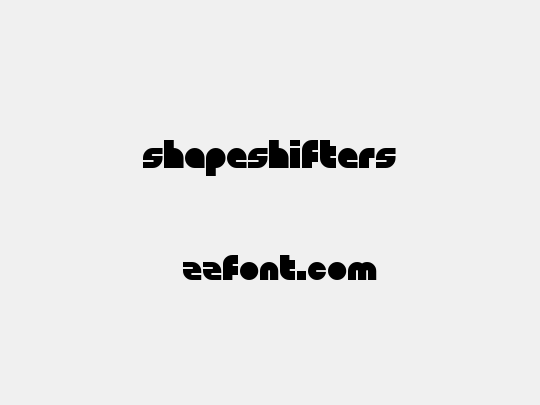 Shapeshifters