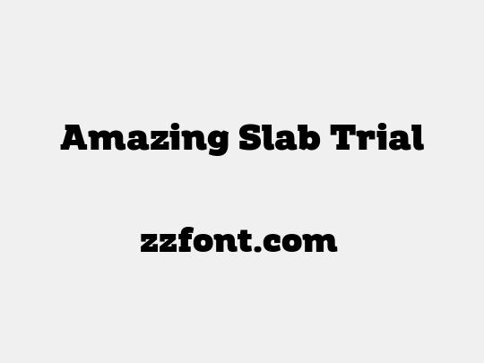 Amazing Slab Trial