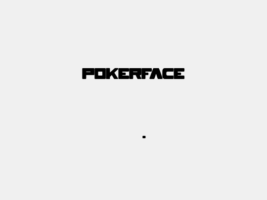 POKERFACE