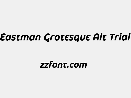 Eastman Grotesque Alt Trial