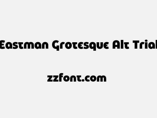 Eastman Grotesque Alt Trial