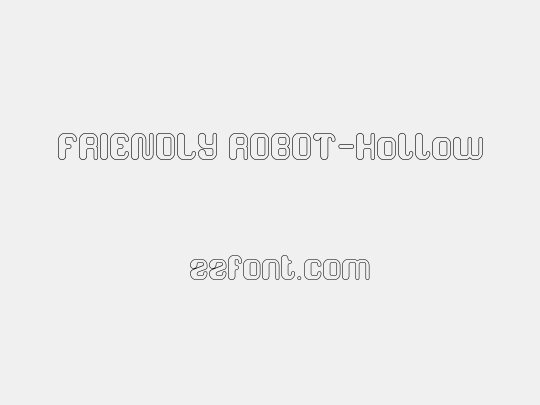 FRIENDLY ROBOT-Hollow