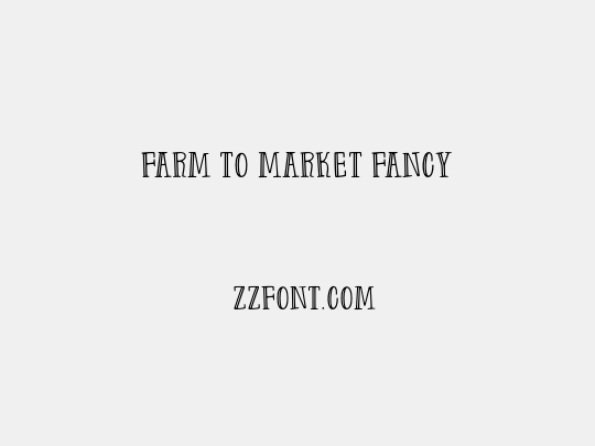 Farm to Market Fancy