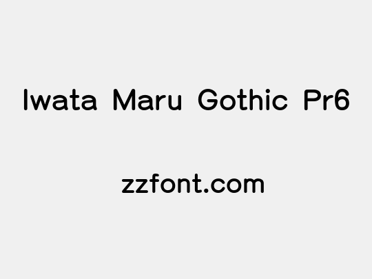 Iwata Maru Gothic Pr6