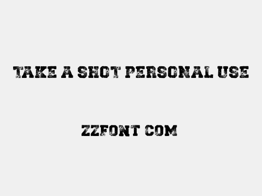 TAKE A SHOT PERSONAL USE