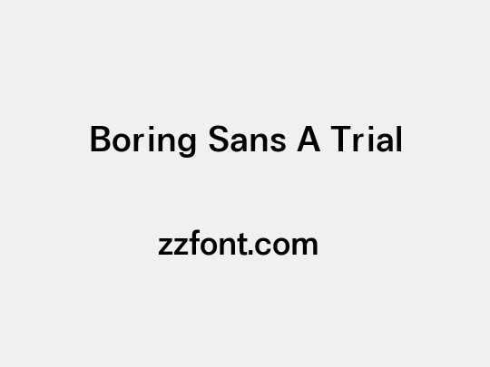 Boring Sans A Trial