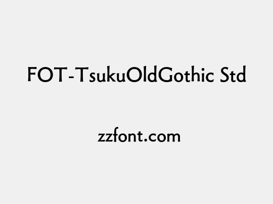 FOT-TsukuOldGothic Std